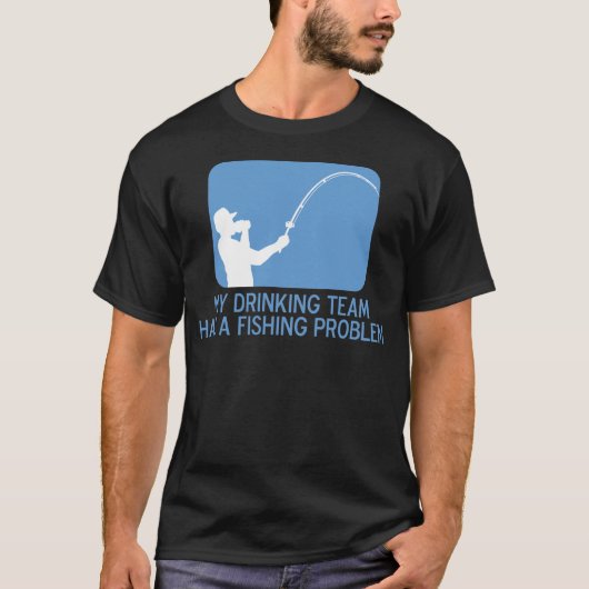 Mein trinkendes Team hat ein Fischen-Problem T-Shirt (Vorderseite)