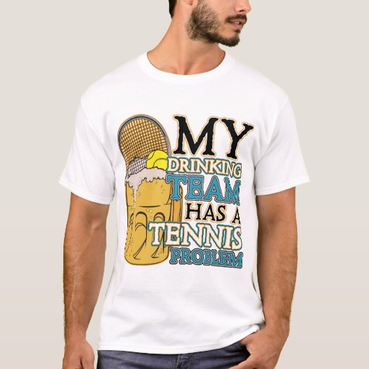 Mein trinkendes Team hat ein Tennis-Problem T-Shirt (Vorderseite)