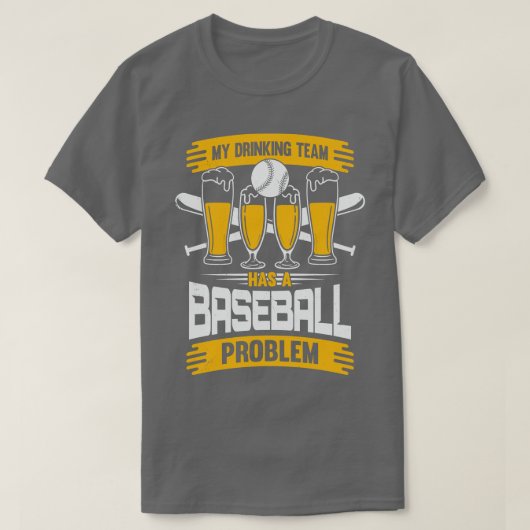 Mein Trinkteam hat ein Baseball-Problem T-Shirt (Design vorne)