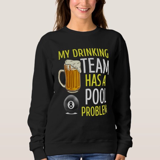 Mein Trinkteam hat ein Billardproblem bei Bar Sweatshirt (Vorderseite)