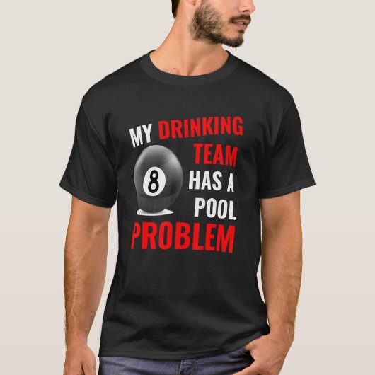 Mein Trinkteam hat ein Billardproblem bei Bar T-Shirt (Vorderseite)
