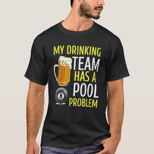 Mein Trinkteam hat ein Billardproblem bei Bar T-Shirt (Vorderseite)