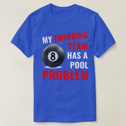 Mein Trinkteam hat ein Billardproblem bei Billard- T-Shirt (Design vorne)