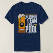 Mein Trinkteam hat ein Billardproblem T-Shirt (Design vorne)