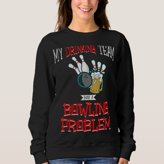 Mein Trinkteam hat ein Bowling-Problem beim Bauchs Sweatshirt (Vorderseite)