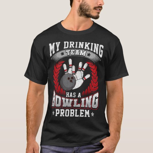 Mein Trinkteam hat ein Bowling-Problem Bowlers Pun T-Shirt (Vorderseite)