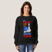 Mein Trinkteam hat ein Bowling-Problem für Bowling Sweatshirt (Vorne ganz)