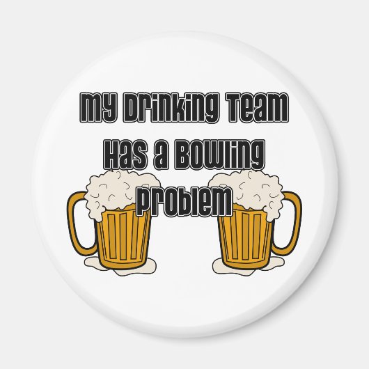 Mein Trinkteam hat ein Bowling-Problem Magnet (Vorne)