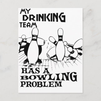 Mein Trinkteam hat ein Bowling-Problem Postkarte