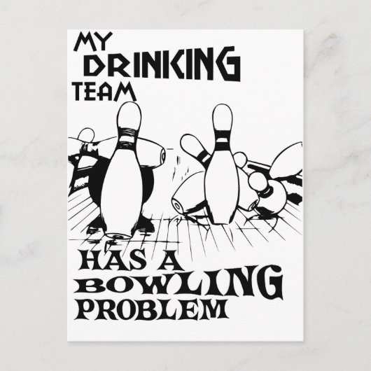 Mein Trinkteam hat ein Bowling-Problem Postkarte (Vorderseite)