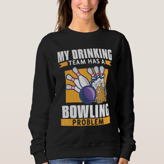 Mein Trinkteam hat ein Bowling-Problem Sweatshirt (Vorderseite)