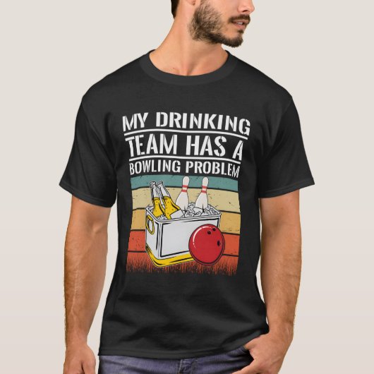Mein Trinkteam hat ein Bowling-Problem T-Shirt (Vorderseite)