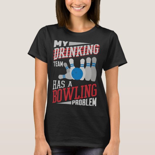 Mein Trinkteam hat ein Bowlingproblem Bowler Dri T-Shirt (Vorderseite)