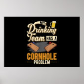 Mein Trinkteam hat ein Cornhole-Problem Cornhole Poster (Vorne)