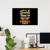 Mein Trinkteam hat ein Cornhole-Problem Cornhole Poster (Heimbüro)