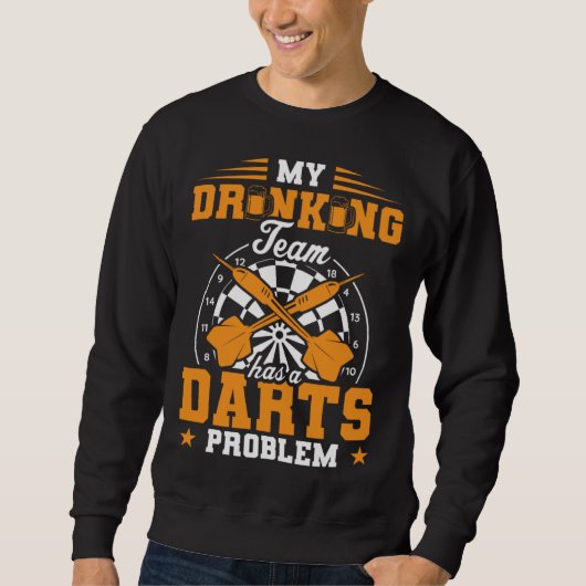 Mein Trinkteam hat ein Darts-Problem Dart-Spieler Sweatshirt (Vorderseite)