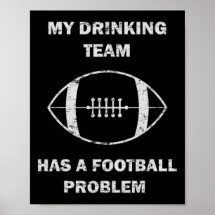 Mein Trinkteam hat ein Fußballproblem Fußball M Poster
