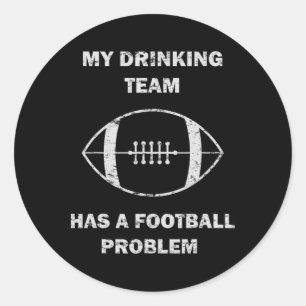 Mein Trinkteam hat ein Fußballproblem Fußball M Runder Aufkleber