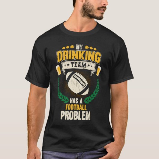 Mein Trinkteam hat ein Fußballproblem T-Shirt (Vorderseite)
