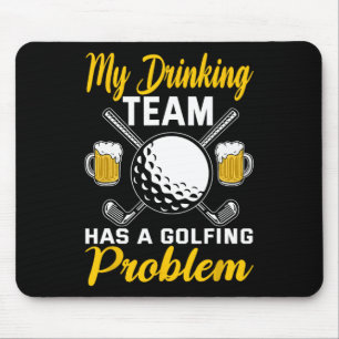 Mein Trinkteam hat ein Golfproblem Golfen Mousepad