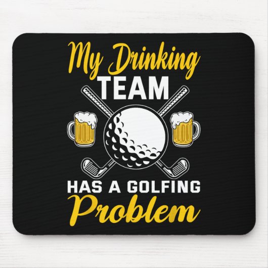 Mein Trinkteam hat ein Golfproblem Golfen  Mousepad (Vorne)