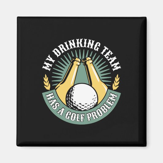 Mein Trinkteam hat ein Golfproblem Lustiger Golf Magnet (Vorne)