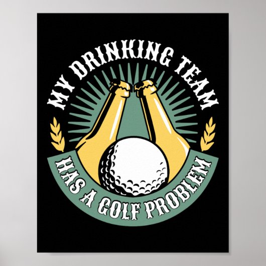 Mein Trinkteam hat ein Golfproblem Lustiger Golf Poster (Vorne)
