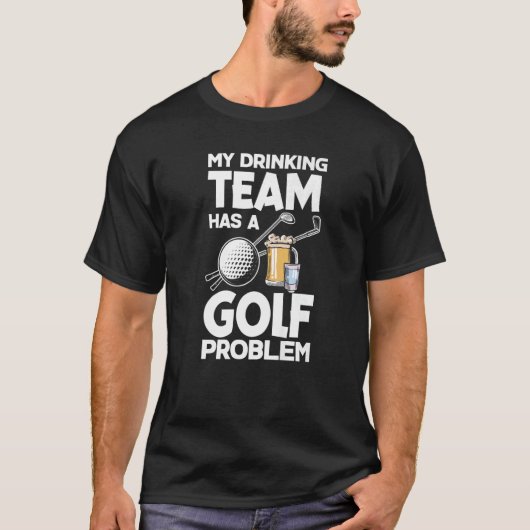 Mein Trinkteam hat ein Golfproblem T-Shirt (Vorderseite)