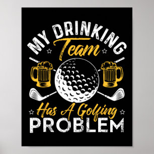 Mein Trinkteam hat ein Golfproblem T-Shirt Lustige Poster