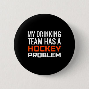 Mein Trinkteam hat ein Hockeyproblem Button