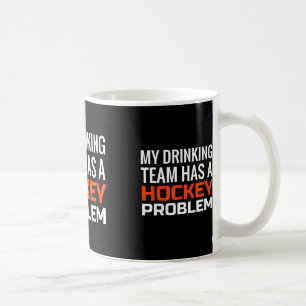 Mein Trinkteam hat ein Hockeyproblem Kaffeetasse