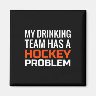 Mein Trinkteam hat ein Hockeyproblem Magnet
