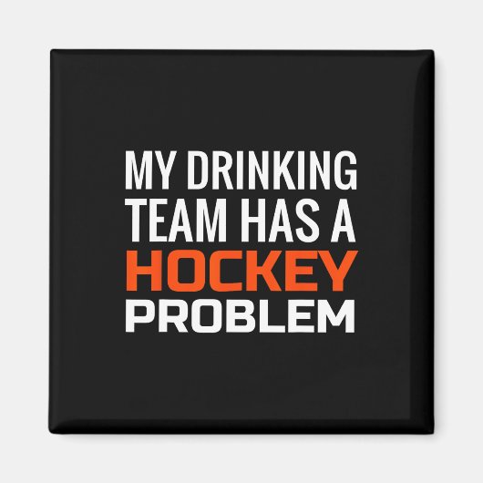 Mein Trinkteam hat ein Hockeyproblem Magnet (Vorne)