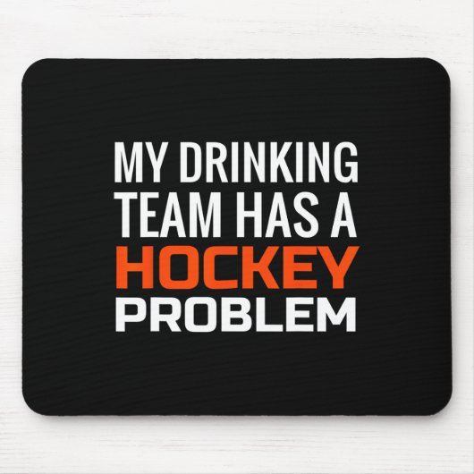 Mein Trinkteam hat ein Hockeyproblem Mousepad (Vorne)