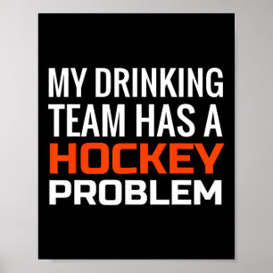 Mein Trinkteam hat ein Hockeyproblem Poster