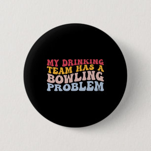 Mein Trinkteam hat ein Problem mit dem Bowling, ei Button