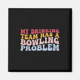 Mein Trinkteam hat ein Problem mit dem Bowling, ei Magnet
