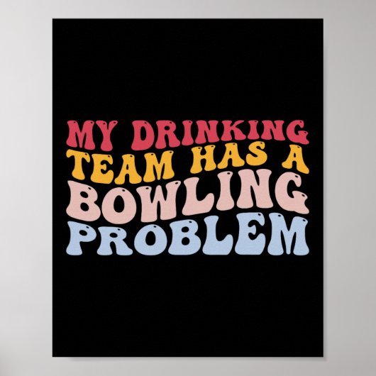 Mein Trinkteam hat ein Problem mit dem Bowling, ei Poster (Vorne)