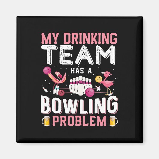 Mein Trinkteam hat ein Problem mit dem Bowling - F Magnet (Vorne)