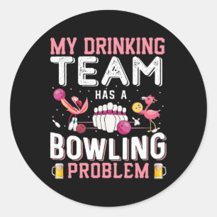 Mein Trinkteam hat ein Problem mit dem Bowling - F Runder Aufkleber