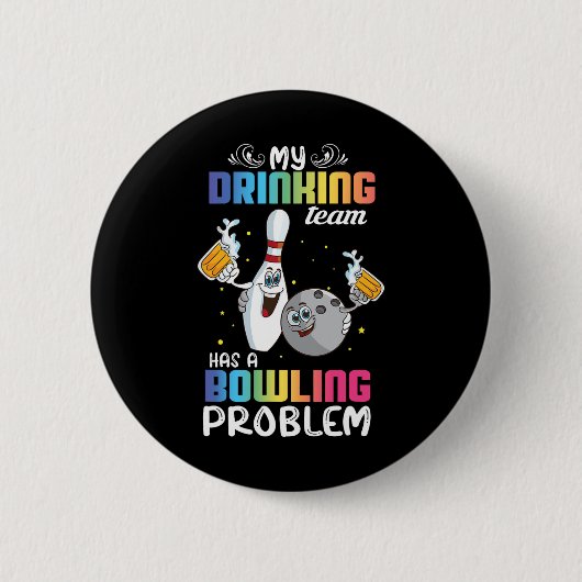 Mein Trinkteam hat ein Problem mit dem Bowling und Button (Vorderseite)