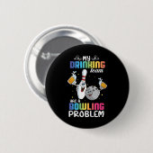 Mein Trinkteam hat ein Problem mit dem Bowling und Button (Vorne & Hinten)