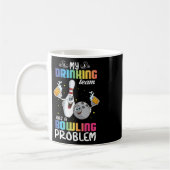 Mein Trinkteam hat ein Problem mit dem Bowling und Kaffeetasse (Links)