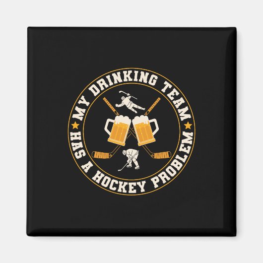 Mein Trinkteam hat einen Hockeyproblemspieler  Magnet (Vorne)