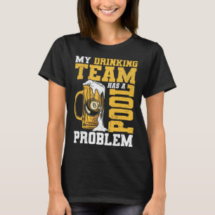 Mein Trinkteam hat einen Pool-Billard T-Shirt