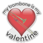Mein Trombone ist mein Valentine Aufkleber (Vorderseite)