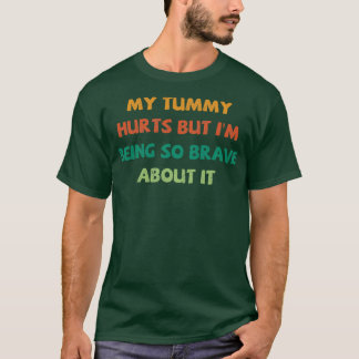 Mein Tumor tut weh, aber ich bin so tapfer darüber T-Shirt