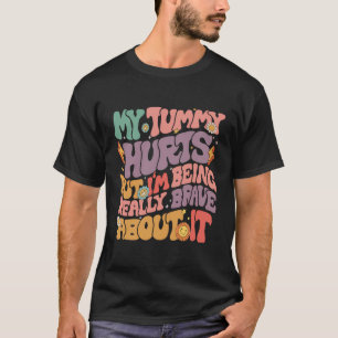 Mein Tumor tut weh, aber ich bin wirklich tapfer d T-Shirt