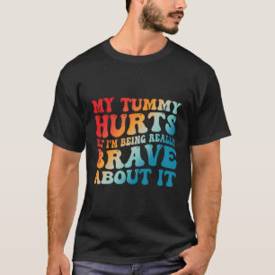 Mein Tumor tut weh, aber ich bin wirklich tapfer d T-Shirt