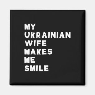 Mein ukrainisches Eheweib bringt mich zum Lächeln Magnet